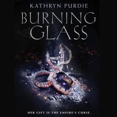 Burning Glass Audiobook, by Kathryn Purdie