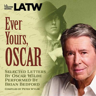Ever Yours, Oscar: Selected Letters by Oscar Wilde Audiobook, by Peter Wylde