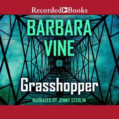 Grasshopper Audiobook, by Barbara Vine