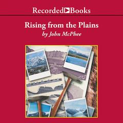 Rising from the Plains Audiobook, by John McPhee