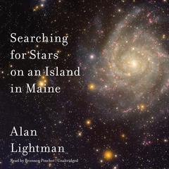 Searching for Stars on an Island in Maine Audiobook, by Alan Lightman