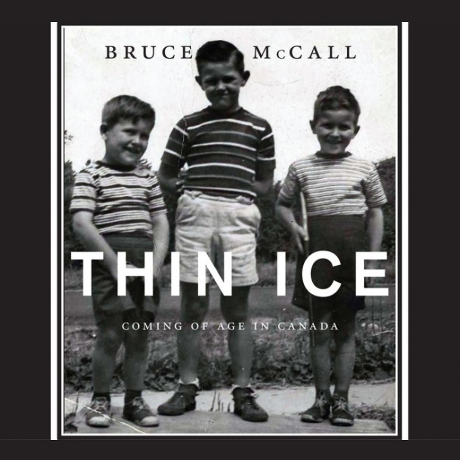 Thin Ice: Coming of Age in Canada Audiobook, by Bruce McCall