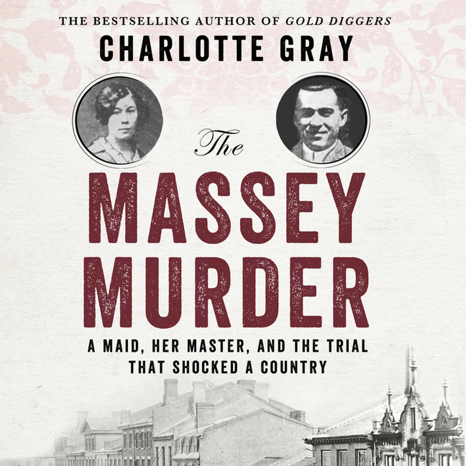 The Massey Murder: A Maid, Her Master and the Trial that Shocked a Country Audiobook, by Charlotte Gray