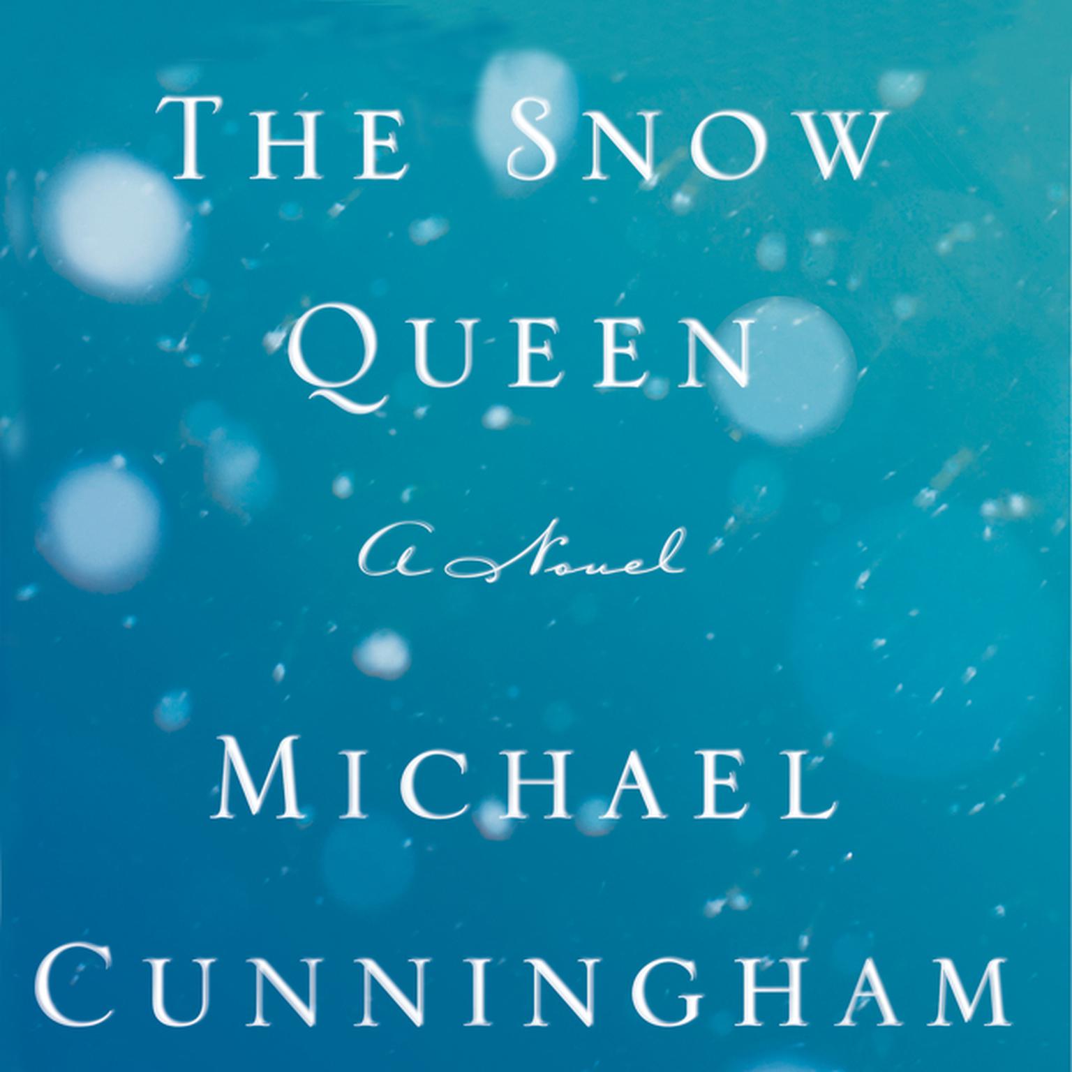 The Snow Queen Audiobook, by Michael Cunningham