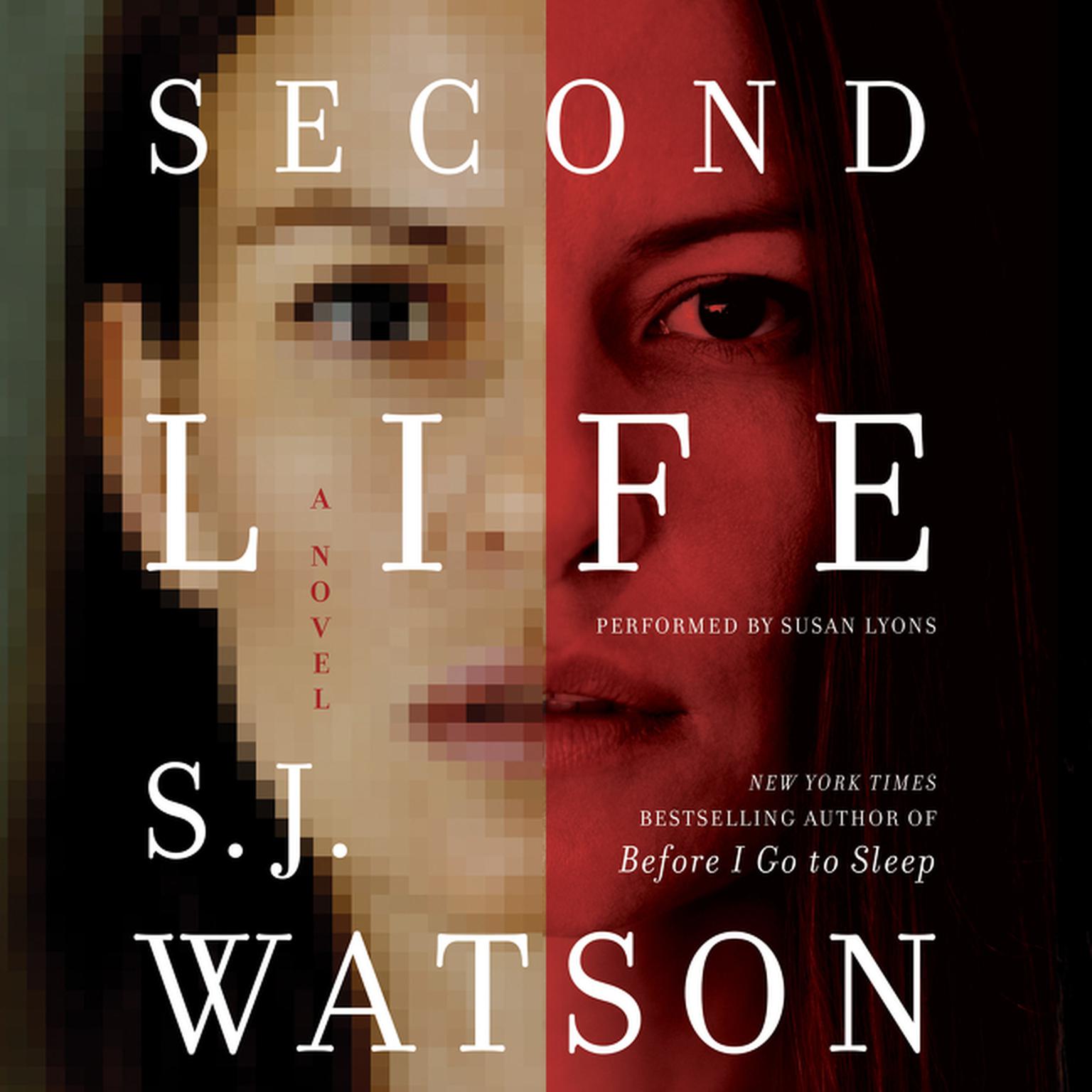 Second Life: A Novel Audiobook, by S. J. Watson