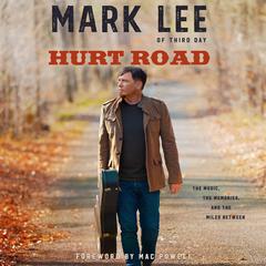 Hurt Road: The Music, the Memories, and the Miles Between Audiobook, by Mark Lee