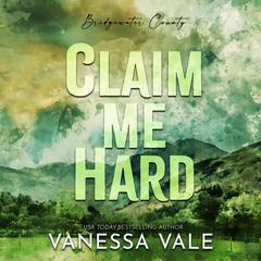 Claim Me Hard Audiobook, by Vanessa Vale