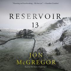 Reservoir 13 Audiobook, by Jon McGregor