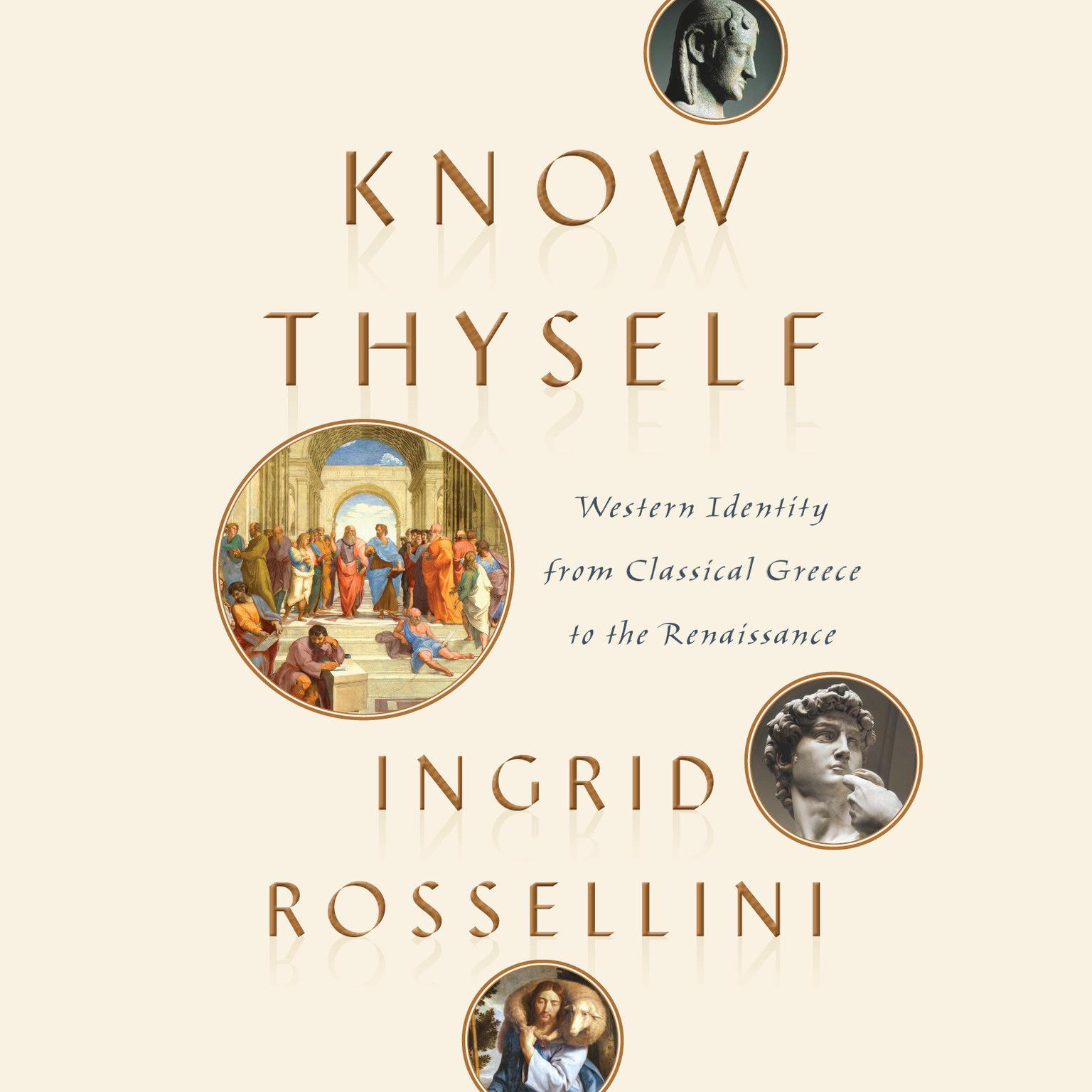 Know Thyself: Western Identity from Classical Greece to the Renaissance Audiobook, by Ingrid Rossellini