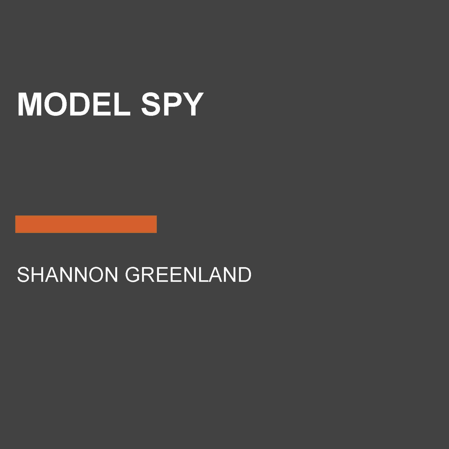 Model Spy Audiobook, by Shannon Greenland