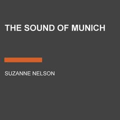 The Sound of Munich Audiobook, by Suzanne Nelson