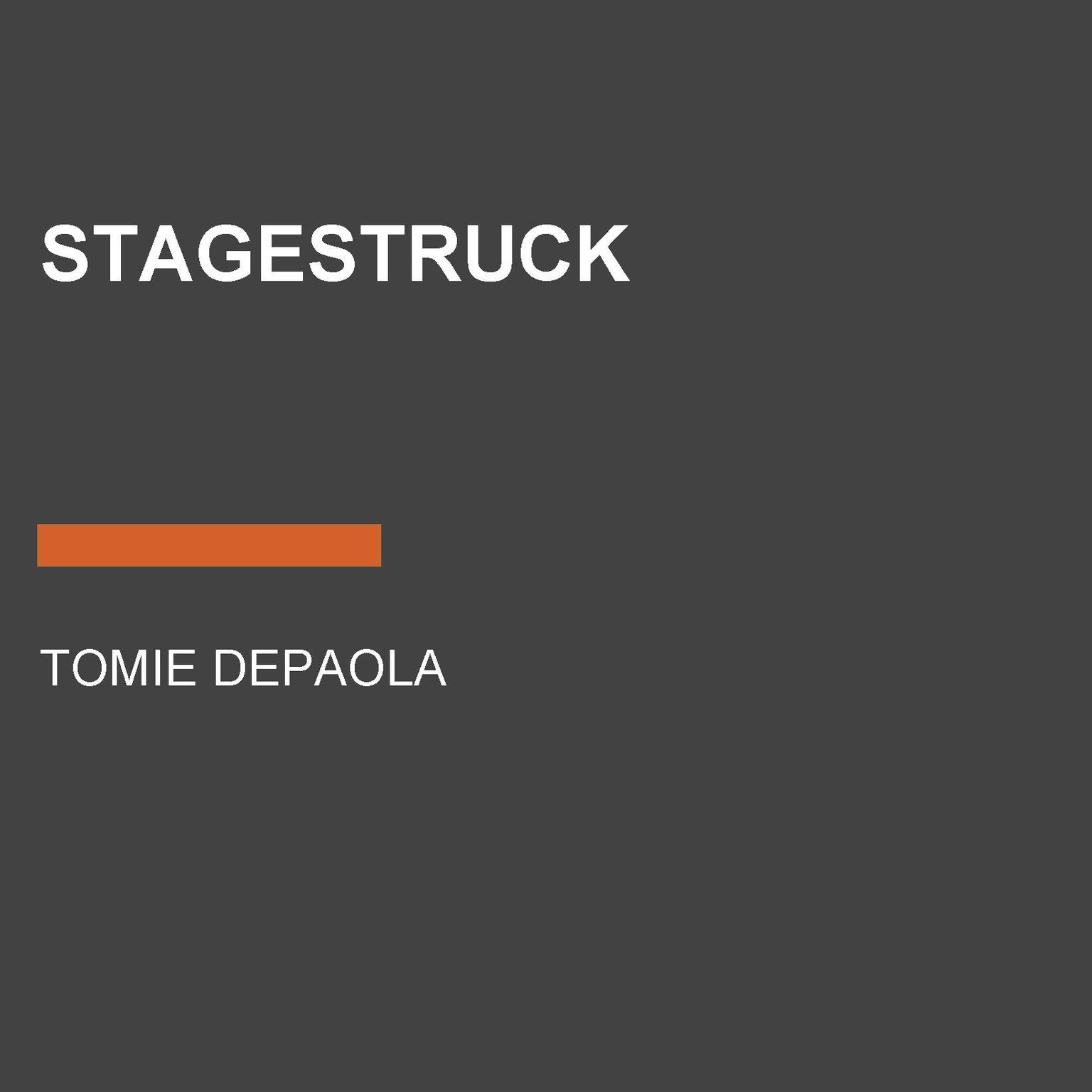 Stagestruck Audiobook, by Tomie dePaola