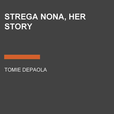 Strega Nona, Her Story Audiobook, by Tomie dePaola