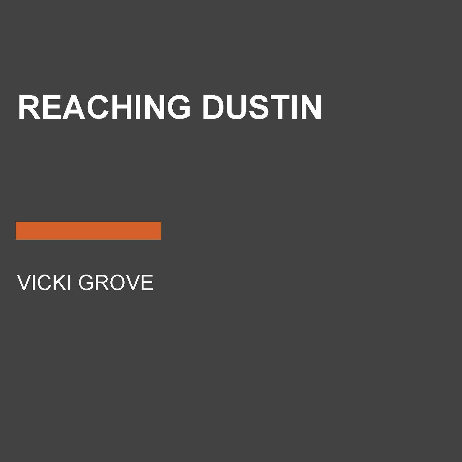 Reaching Dustin Audiobook, by Vicki Grove