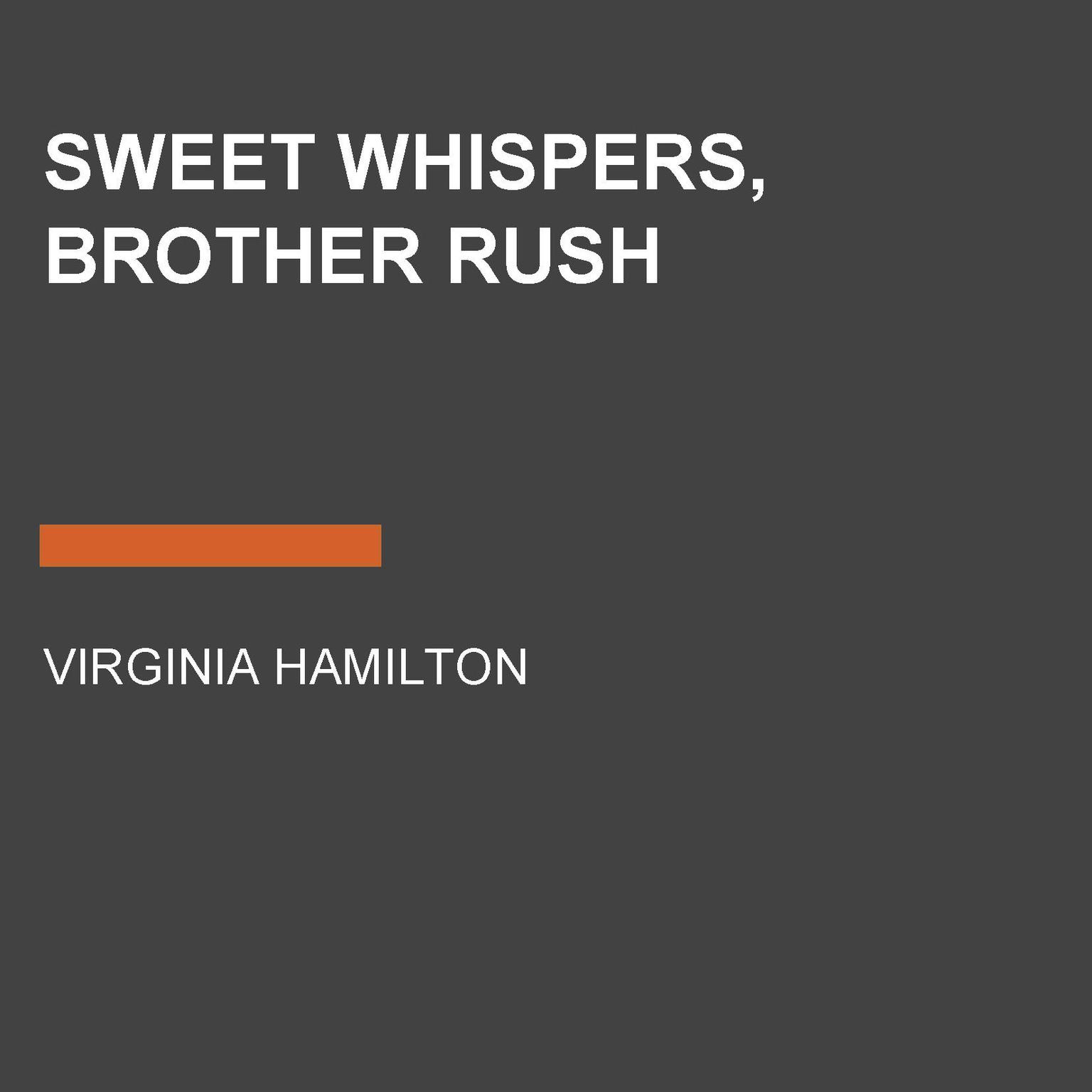 Sweet Whispers, Brother Rush Audiobook, by Virginia Hamilton