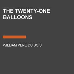 The Twenty-one Balloons Audiobook, by William Pene du Bois