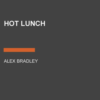 Hot Lunch Audiobook, by Alex Bradley