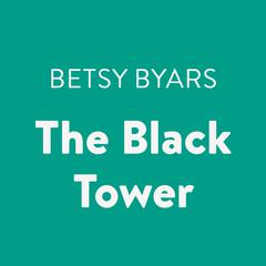The Black Tower Audiobook, by Betsy Byars