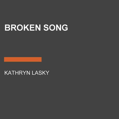 Broken Song Audiobook, by Kathryn Lasky