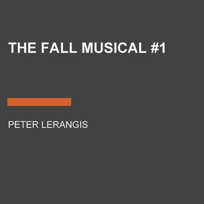 The Fall Musical #1 Audiobook, by Peter Lerangis