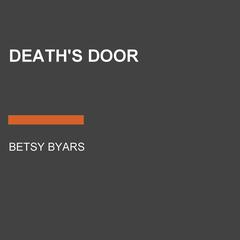 Deaths Door Audiobook, by Betsy Byars