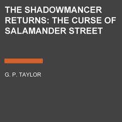 The Shadowmancer Returns: The Curse of Salamander Street: The Curse of Salamander Street Audiobook, by G. P. Taylor
