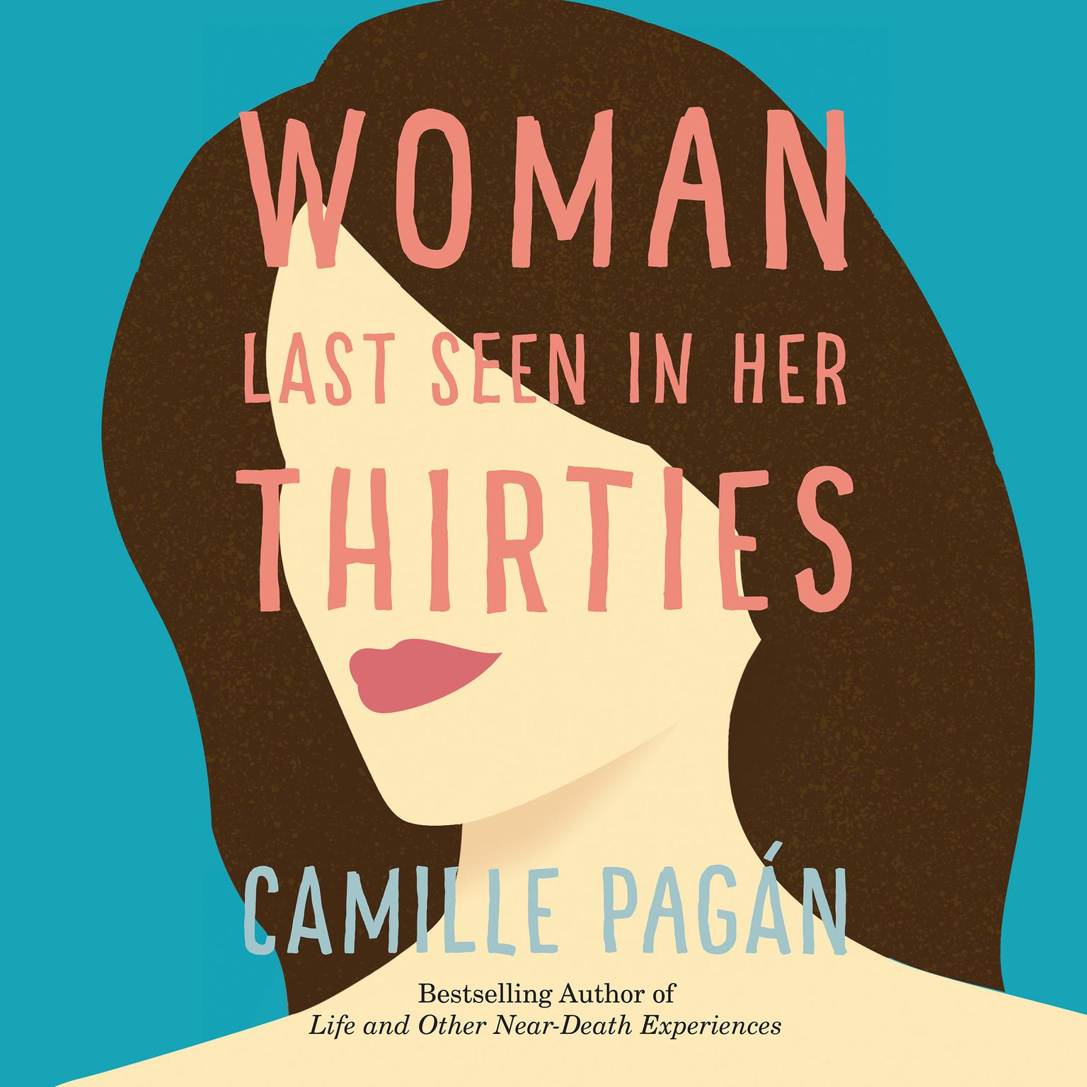 Woman Last Seen in Her Thirties: A Novel Audiobook, by Camille Pagán