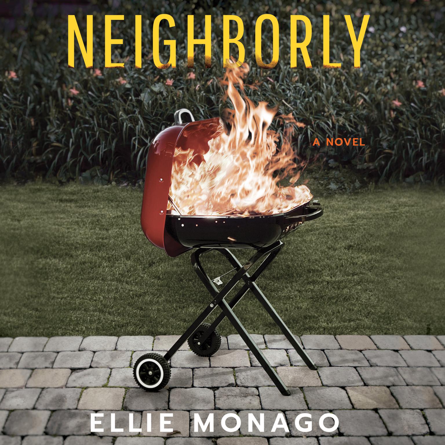 Neighborly: A Novel Audiobook, by Ellie Monago
