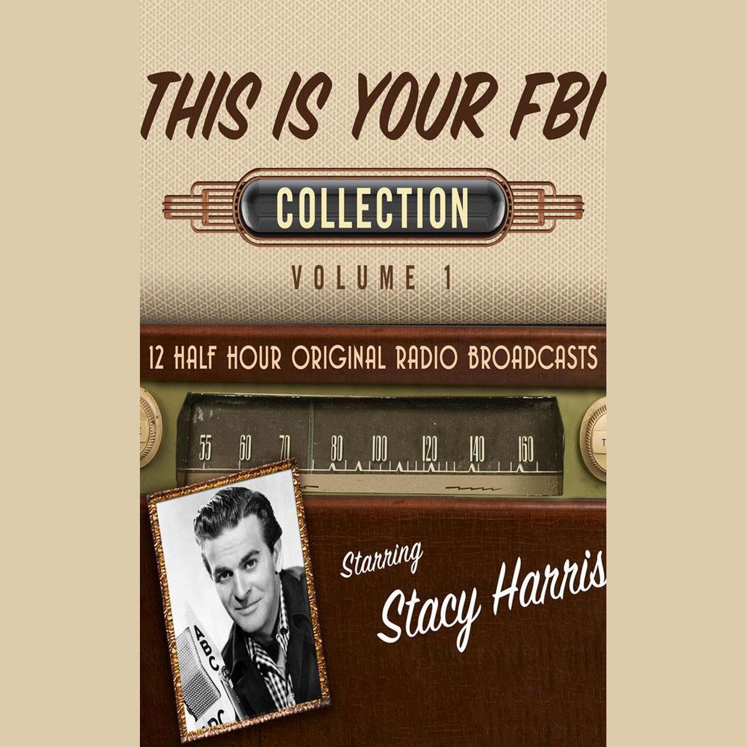This Is Your FBI, Collection 1 Audiobook, by Black Eye Entertainment
