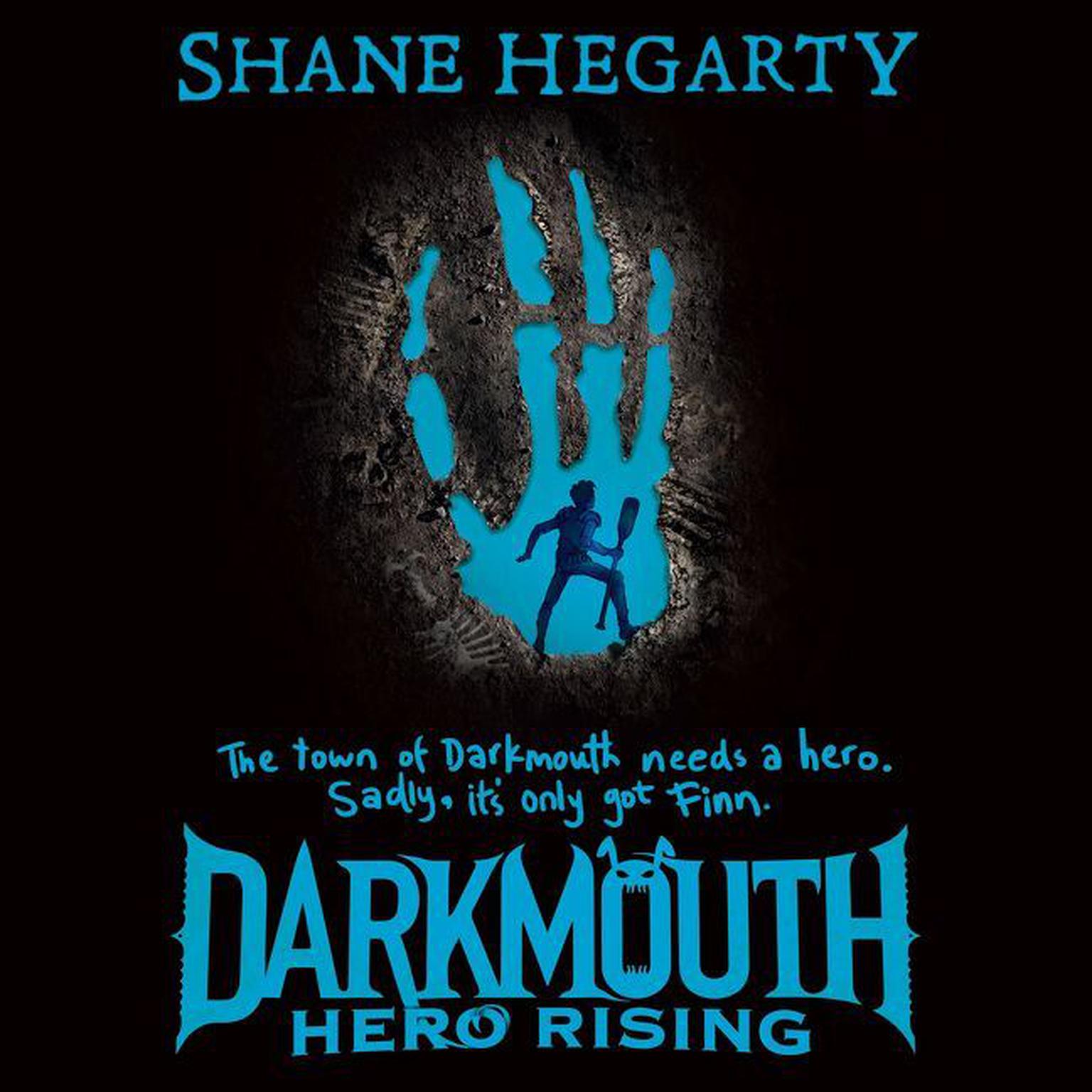 Darkmouth #4: Hero Rising Audiobook, by Shane Hegarty