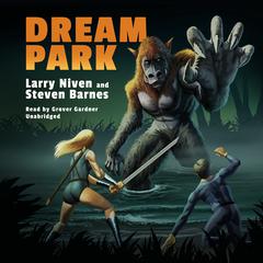Dream Park Audiobook, by Larry Niven