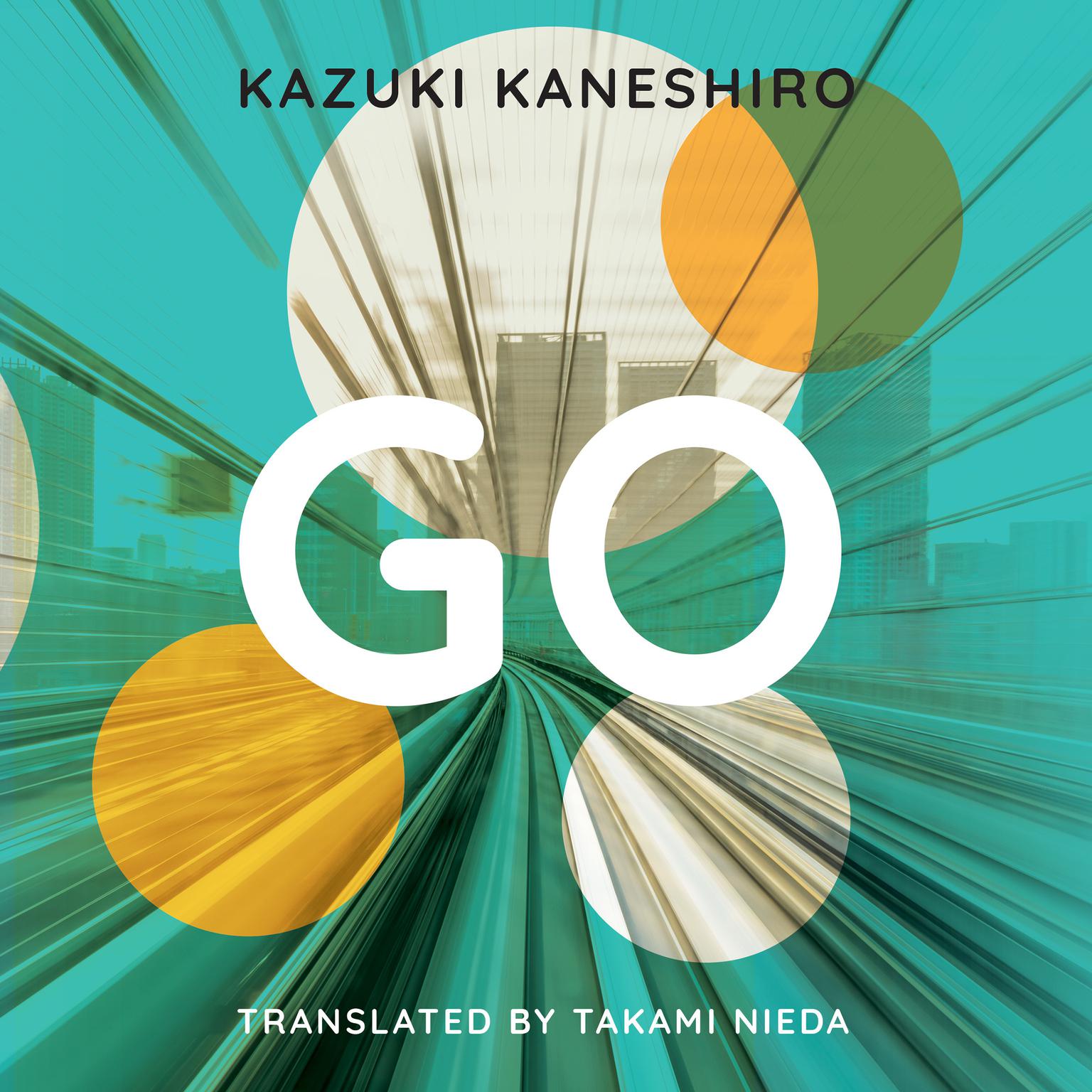 Go: A Coming of Age Novel Audiobook, by Kazuki Kaneshiro