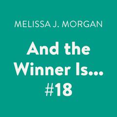And the Winner Is... #18 Audiobook, by Melissa J. Morgan