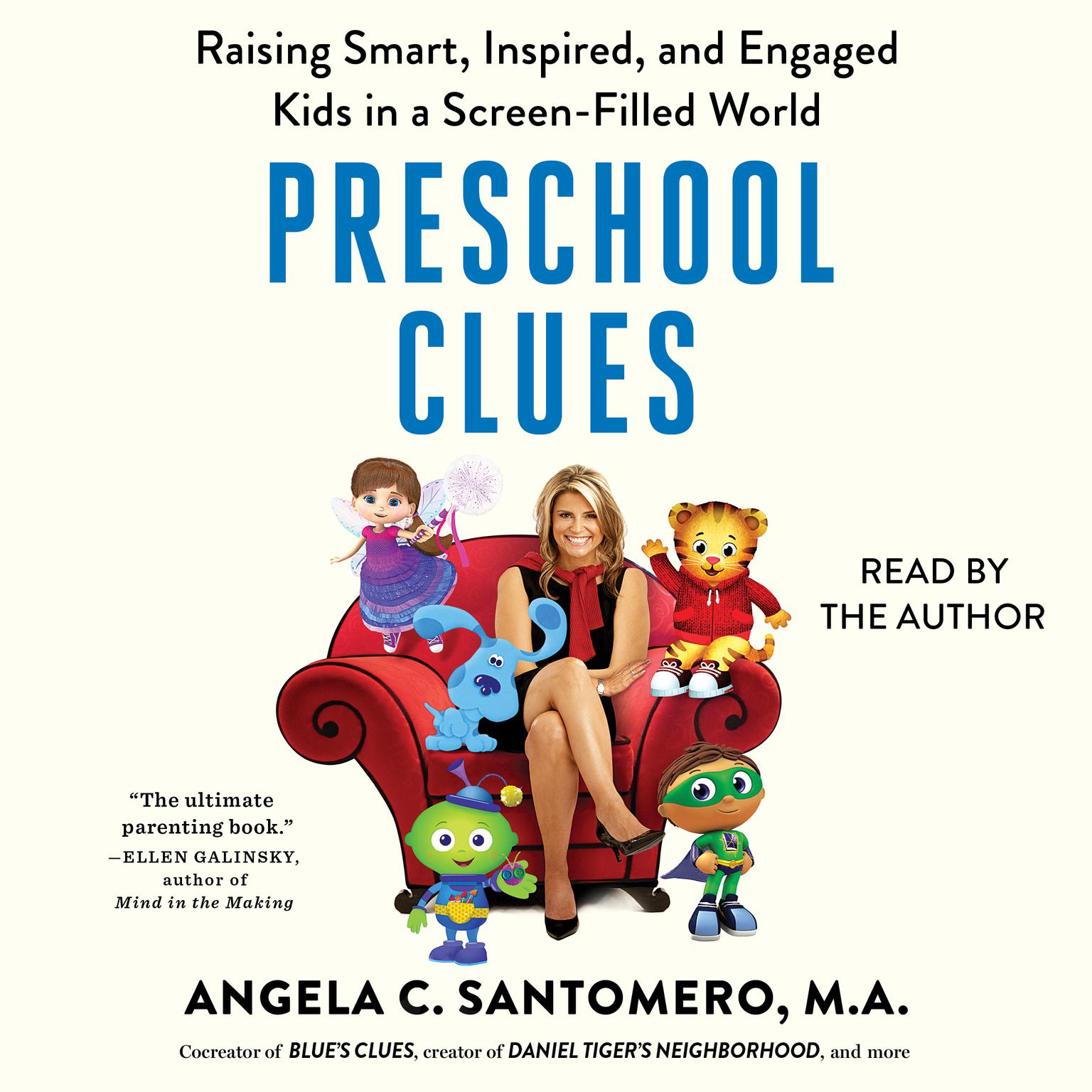 Preschool Clues: Raising Smart, Inspired, and Engaged Kids in a Screen-Filled World Audiobook, by Angela C. Santomero