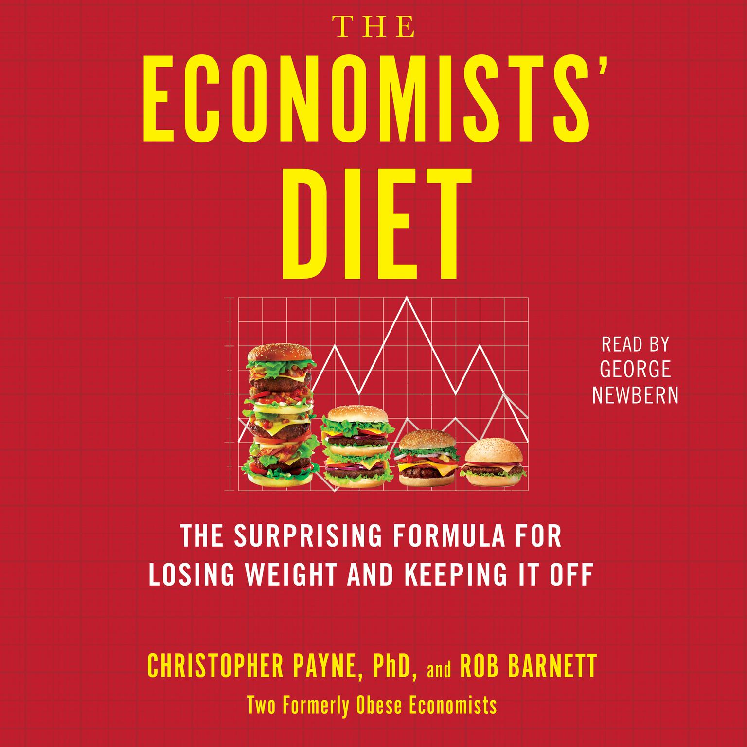 The Economists Diet: Two Formerly Obese Economists Find the Formula for Losing Weight and Keeping It Off Audiobook, by Christopher Payne