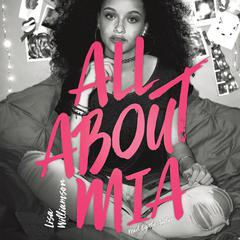 All About Mia Audiobook, by Lisa Williamson