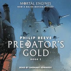 Predator’s Gold Audiobook, by Philip Reeve