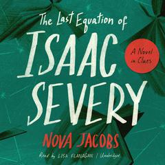 The Last Equation of Isaac Severy: A Novel in Clues Audiobook, by Nova Jacobs