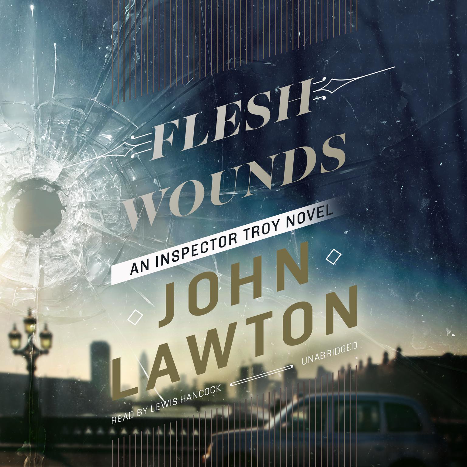 Flesh Wounds: An Inspector Troy Novel Audiobook, by John Lawton