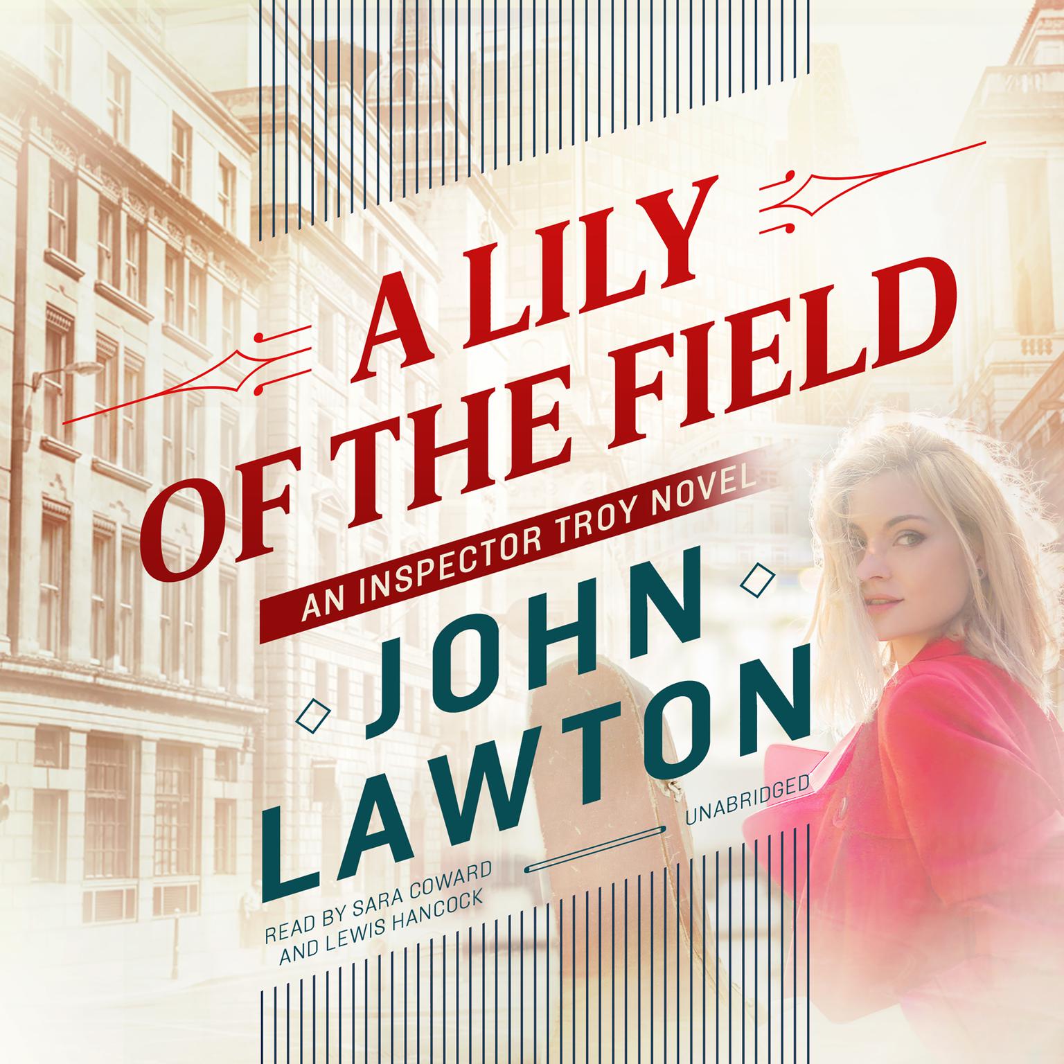 A Lily of the Field: An Inspector Troy Novel Audiobook, by John Lawton