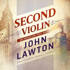 Second Violin: An Inspector Troy Novel Audiobook, by John Lawton