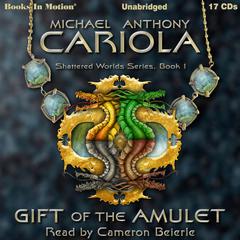 Gift Of The Amulet Audiobook, by Michael Anthony Cariola