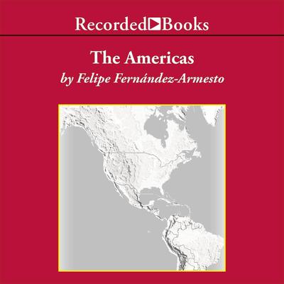 The Americas: A Hemispheric History Audiobook, by Felipe Fernández-Armesto