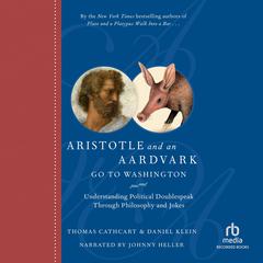Aristotle and an Aardvark Go to Washington Audiobook, by Thomas Cathcart