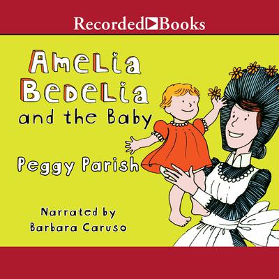 Amelia Bedelia and the Baby Audiobook, by 