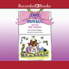 Annie and Snowball and the Pink Surprise Audiobook, by Cynthia Rylant