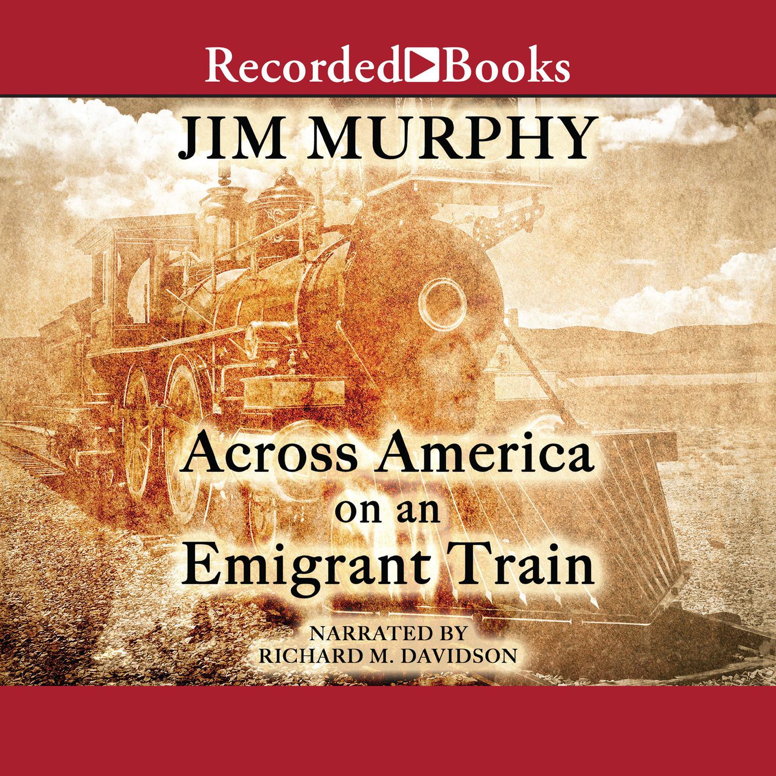Across America on an Emigrant Train Audiobook, by Jim Murphy