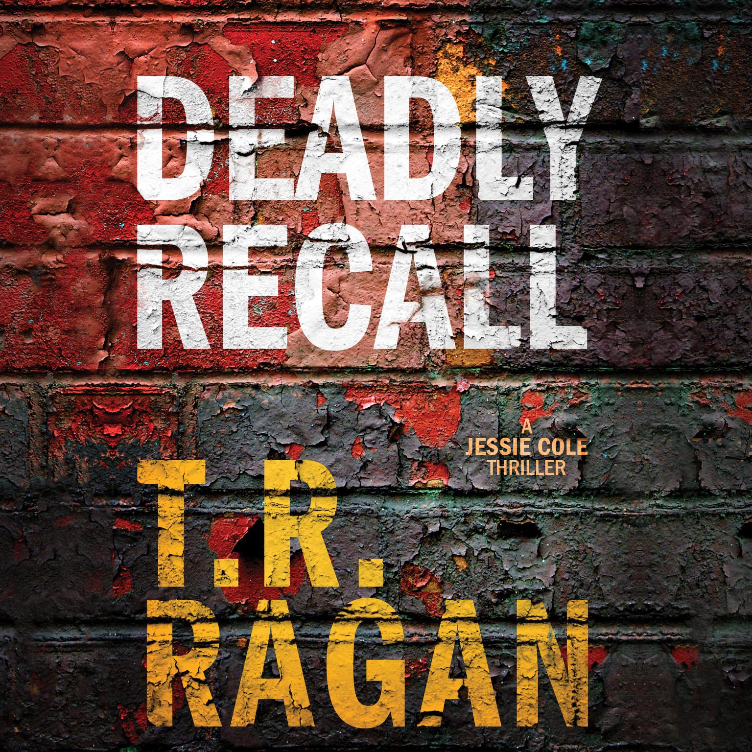 Deadly Recall Audiobook, by T. R. Ragan