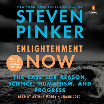 Enlightenment Now: The Case for Reason, Science, Humanism, and Progress Audiobook, by Steven Pinker