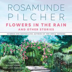 Flowers in the Rain, and Other Stories: & Other Stories Audiobook, by Rosamunde Pilcher